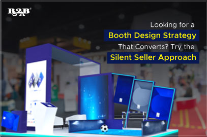 Looking for a Booth Design Strategy That Converts? Try the Silent Seller Approach 